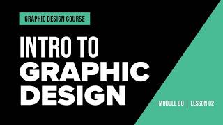 Learn Graphic Design | Module 00: Introduction to Graphic Design