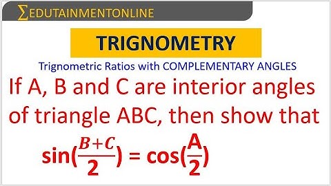 If A, B &C are interior angles of triangle ABC, then show that sin((𝑩+𝑪)/2) = cos(A /2)