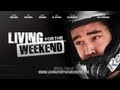 Living for the Weekend® Official Trailer.