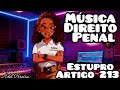 Direito Penal: Estupro - Artigo 213 © Todos os Direitos Autorais Reservados