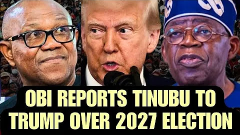 BREAKING! Obi & Atiku Report Tinubu to Trump Over Crackdown on Opposition Ahead of 2027 Elections