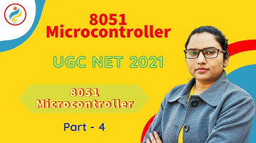 8051 Microcontroller | Part 4 | Electronic Science | UGC NET 2021