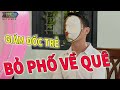 Giám đốc trẻ BỎ PHỐ VỀ QUÊ tạo dựng cơ nghiệp !