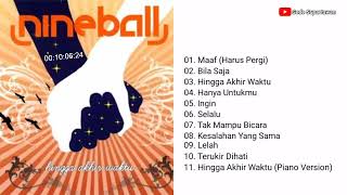 Full Album NineBall - Hingga Akhir Waktu