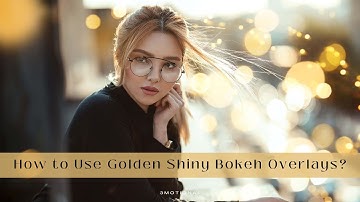 How to Use Golden Shiny Bokeh Overlays?