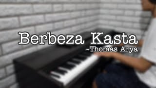 Berbeza Kasta - Thomas Arya (akustik piano cover)