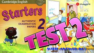 Starters 2 TEST 2 - Listening Tests 2 | Reading and Writing | Có Đáp Án