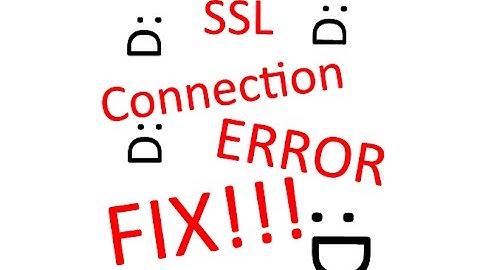 SSL connection error fix 3 methods
