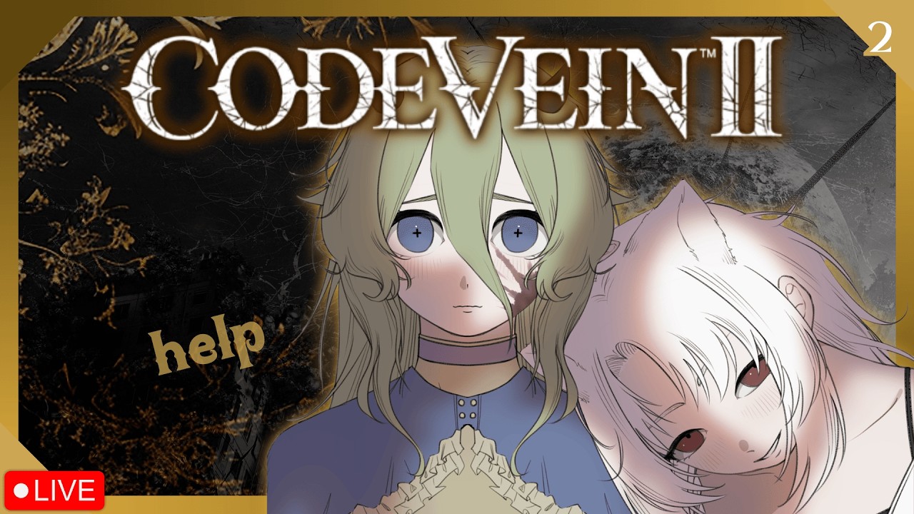 I was NOT READY for this... ⚔️ ✦【Code Vein II】w/ @Mahihkan_Mihko
