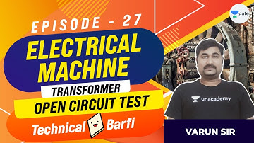 Open Circuit Test | EP:27 | Electrical Machine | Technical Barfi | Gate 2022 | Varun Sir