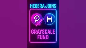 HBAR joins Grayscale who Drops Polkadot, Adds Hedera to Its Smart Contract Fund