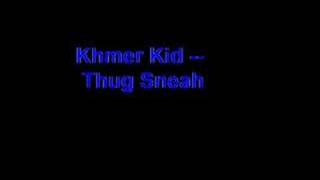 Khmer Kid - Thug Sneah