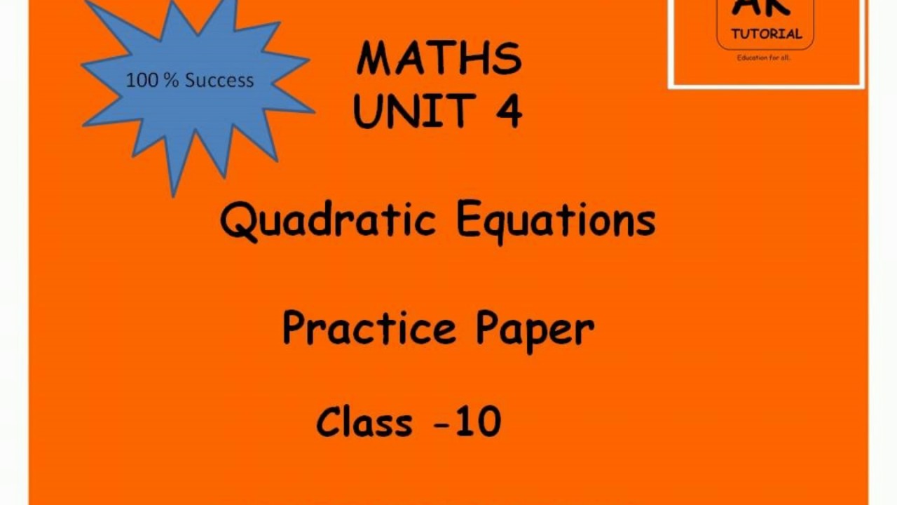 class 10 unit 4 Quadratic Equations Practice Paper