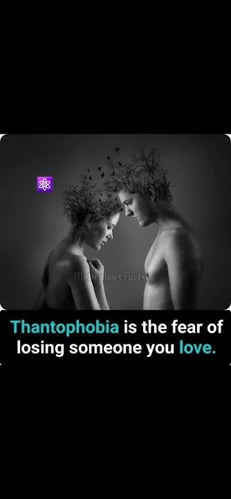 there-is-a-phobia-of-losing-someone-you-love-shorts-meticulousfact