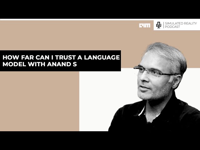 How Far Can I Trust A Language Model? With Anand S