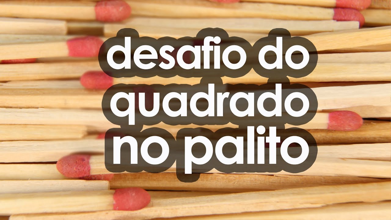 DESAFIO do quadrado no palito adivinhação dificil