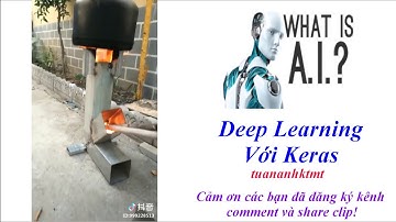 Bài 6 - Phần 1/5. Deep learning với Keras cơ bản: Bí quyết dùng Numpy