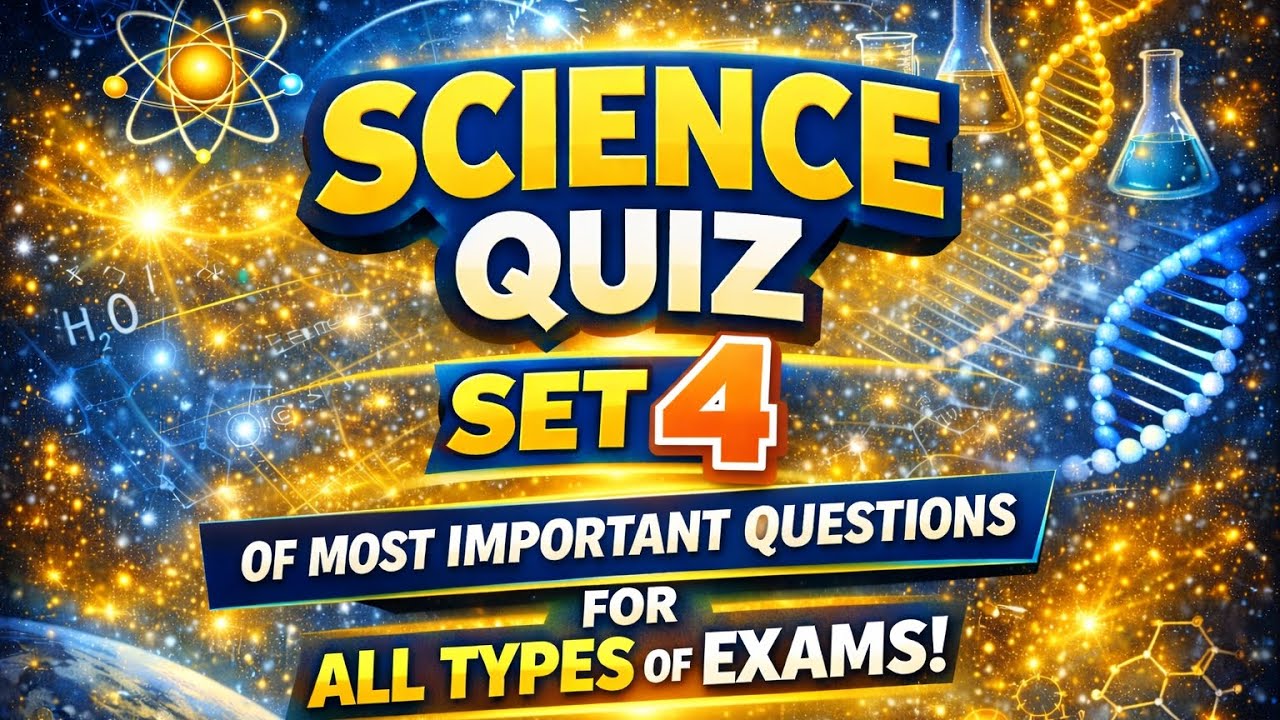 Science Quiz – Set 4 | Most Important Questions for All Exams
