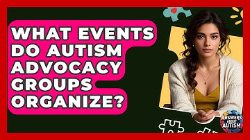 What Events Do Autism Advocacy Groups Organize? - Answers About Autism