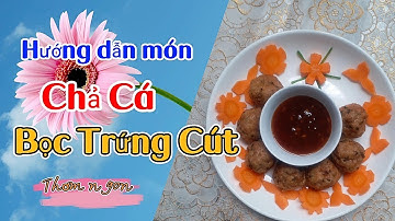 Hướng dẫn món CHẢ CÁ BỌC TRỨNG CÚT#BếpBibo