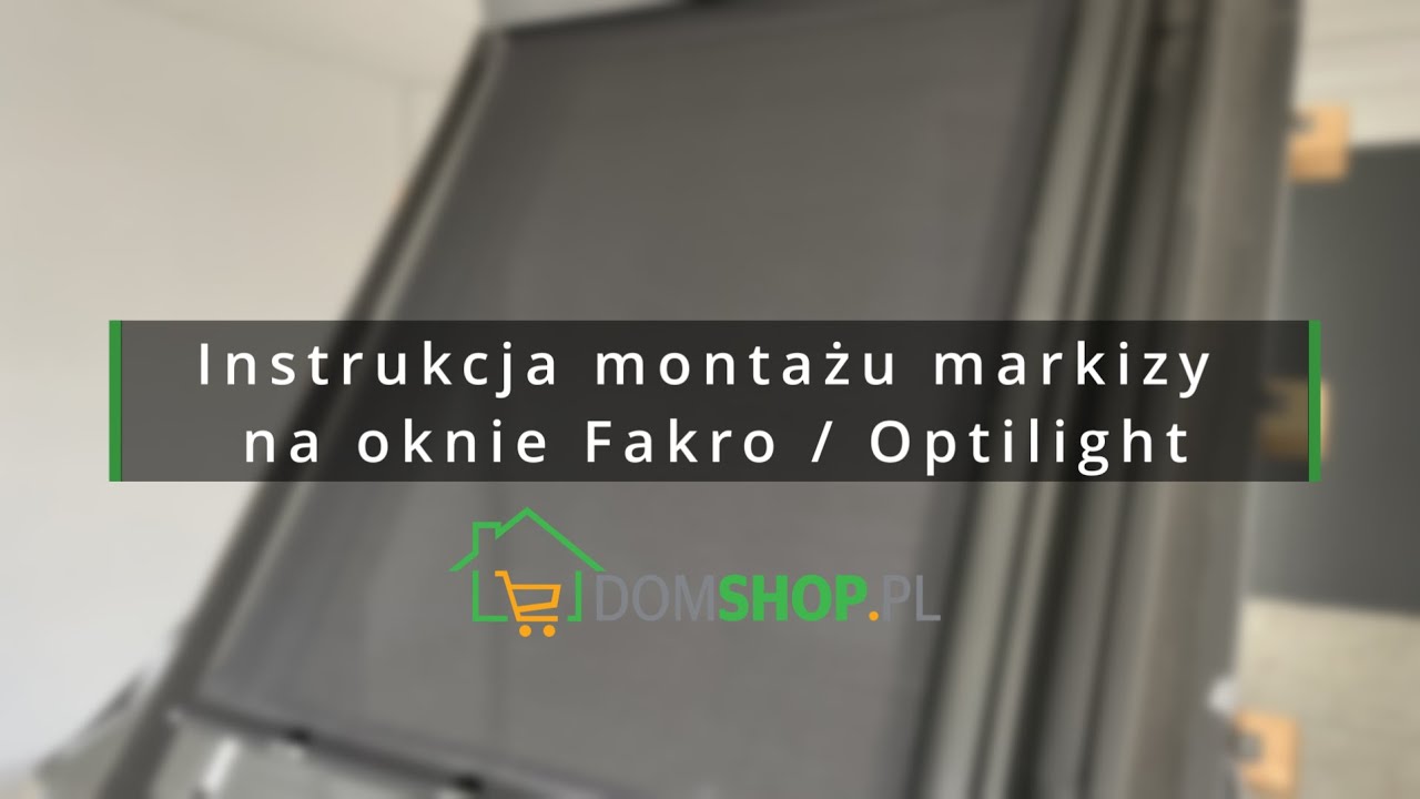 Instrukcja montażu markizy na oknie dachowym Fakro / Optilight