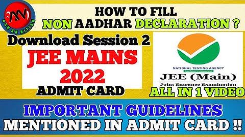 Jee mains 2022 session 2 admit card | How to fill non aadhar form for jee mains 2022