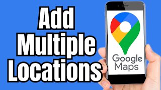How to Add Multiple Locations on Google Maps Android