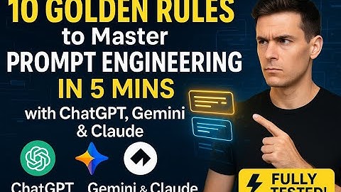 10 Golden Rules to Master Prompt Engineering in 5 Mins with ChatGPT, Gemini & Claude !(fully tested)