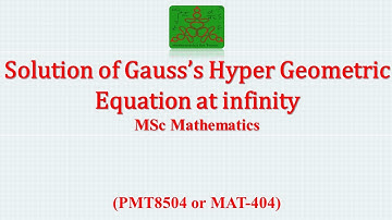 Solution of  Hypergeometric equation at infinity | Ordinary differential equations | MSc Mathematics