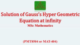 Solution of  Hypergeometric equation at infinity | Ordinary differential equations | MSc Mathematics