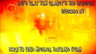 Let's Play Tom Clancy's The Division - Episode 17 - How to find Michael Dufrane (PS4)