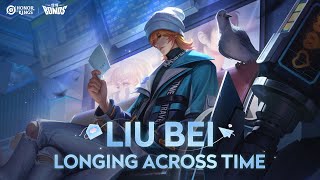 Longing Across Time Liu Bei Skin Showcase Honor Of Kings
