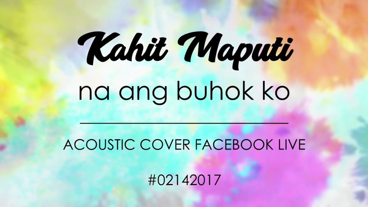 Kahit maputi na ang buhok ko Acoustic Cover YouTube