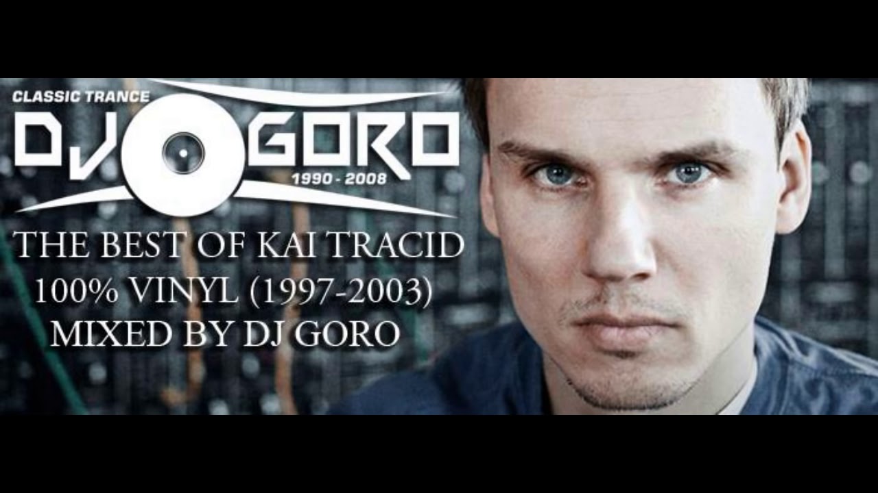 The Best Of KAI TRACID // 100% Vinyl // 1997-2003 // Mixed By DJ Goro