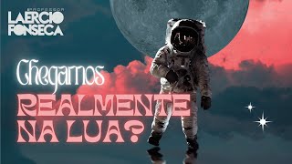 O Ser HUMANO REALMENTE já CHEGOU na LUA? | Prof. Laércio Fonseca