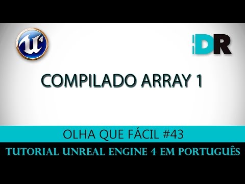 Unreal Engine 4 em Português - Compilado Array 1 - Olha Que Fácil #43
