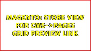 Magento: Store view for CMS-＞Pages grid preview link