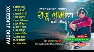 Raju Lama New Songs Collections | Mongolian Heart Songs Collection 2023 l