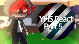 || ~ YHS React || Part 5 || ItsFunneh Gacha Club ~ ||