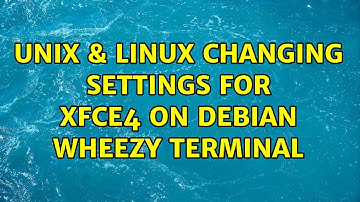 Unix & Linux: Changing settings for XFCE4 on debian wheezy terminal