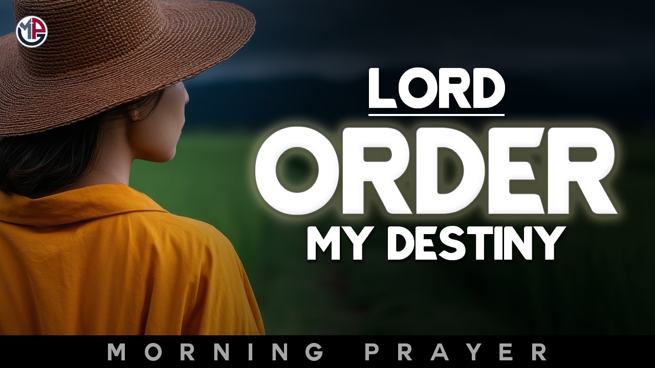 Lord, Order My Destiny and Cause a Mighty Shift Today | Morning Prayer