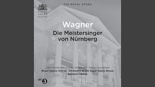 Die Meistersinger von Nurnberg (The Mastersingers of Nuremberg) : Act I: Seid meiner Treue wohl...