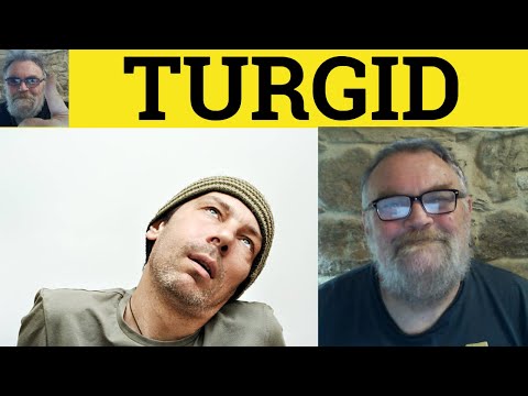 🔵 Turgid Meaning - Turgid Defined - Turgid Examples - Literary Turgid Turgidly Turgidness Turgidity