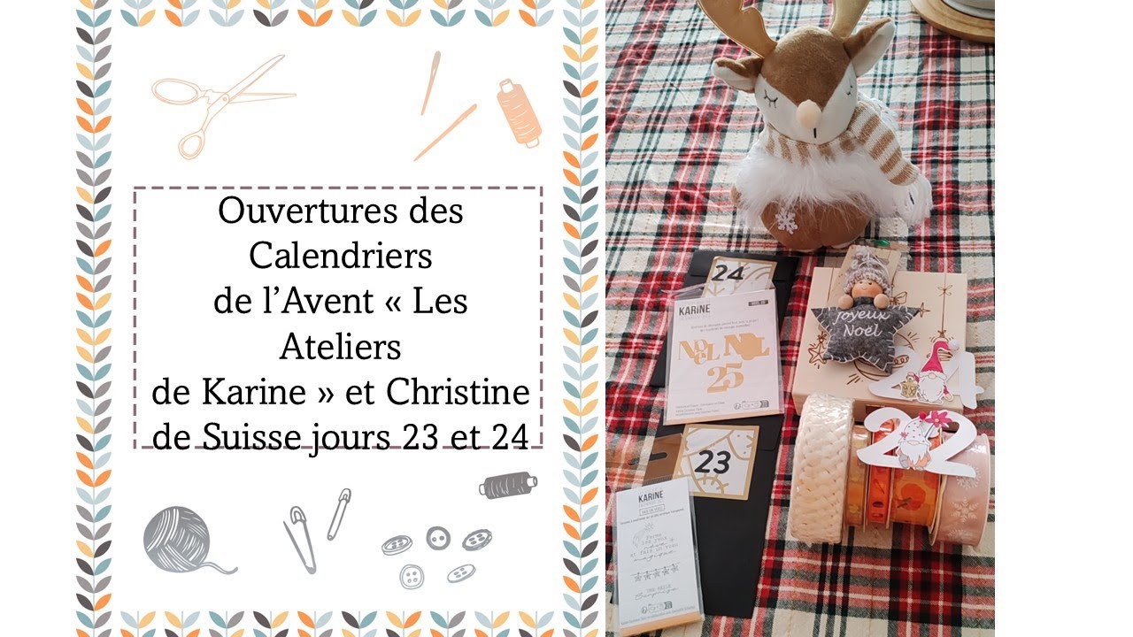 Ouverture Calendriers de l'Avent : "les Ateliers de Karine" et Christine de Suisse jours 23 et 24