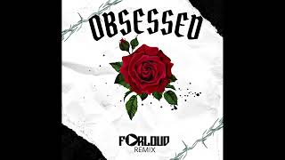 OBSESSED - FORLOUD (REMIX)