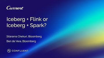Datalake Rock Paper Scissors: Iceberg + Flink or Iceberg + Spark? | Current 2023
