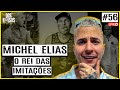 MICHEL ELIAS - EP#56 - DOS NOSSOS PODCAST