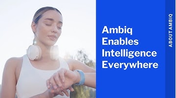 Ambiq Enables Intelligence Everywhere