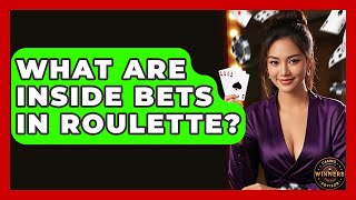 What Are Inside Bets In Roulette? - Casino Winners Advisor