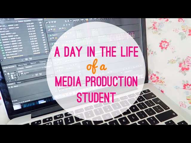 A Day in the Life of a Media Production Student class=